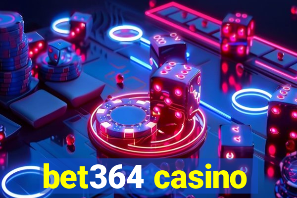 bet364 casino